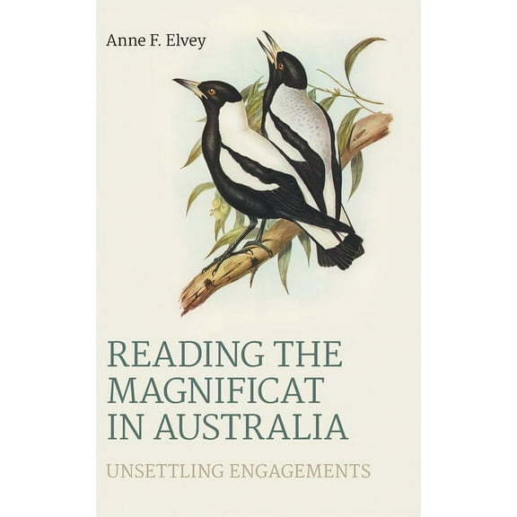 Bible in the Modern World: Reading the Magnificat in Australia: Unsettling Engagements (Hardcover)