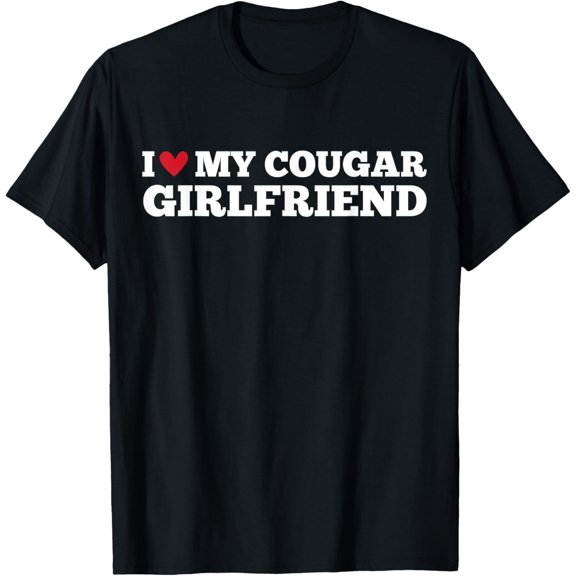 I Love My Cougar Girlfriend Funny Birthday Anniversary T-ShirtMen's and women's gift, black and white T-shirt, size: Extra large S-4XL