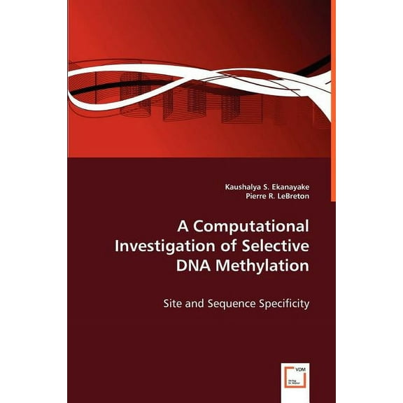 A Computational Investigation of Selective DNA Methylation (Paperback)