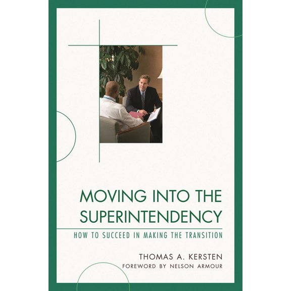 Moving into the Superintendency: How to Succeed in Making the Transition, (Paperback)