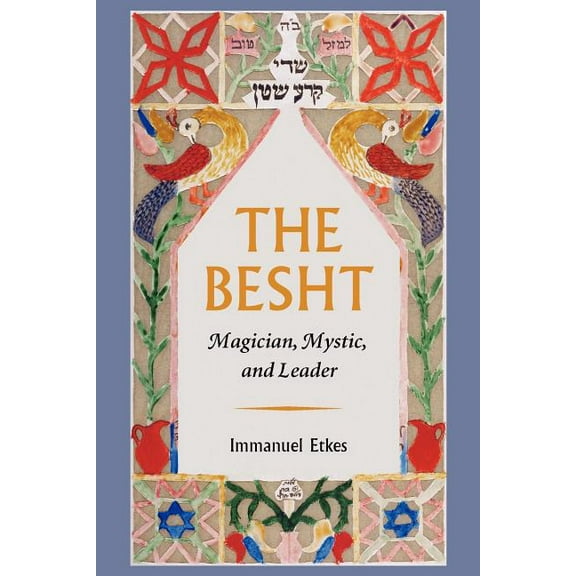 Tauber Institute Series for the Study of The Besht: Magician, Mystic, and Leader, (Paperback)
