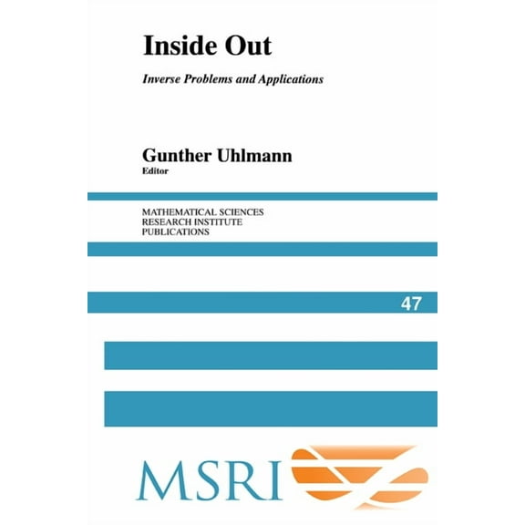 Mathematical Sciences Research Institute Inside Out: Inverse Problems and Applications, Book 47, (Paperback)