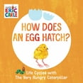 thumbnail image 2 of How Does an Egg Hatch?: Life Cycles with the Very Hungry Caterpillar (Board Book), 2 of 2