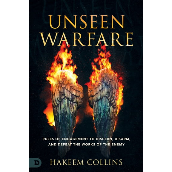 Pre-Owned Unseen Warfare: Rules of Engagement to Discern, Disarm, and Defeat the Works of the Enemy (Paperback) 0768452589 9780768452587