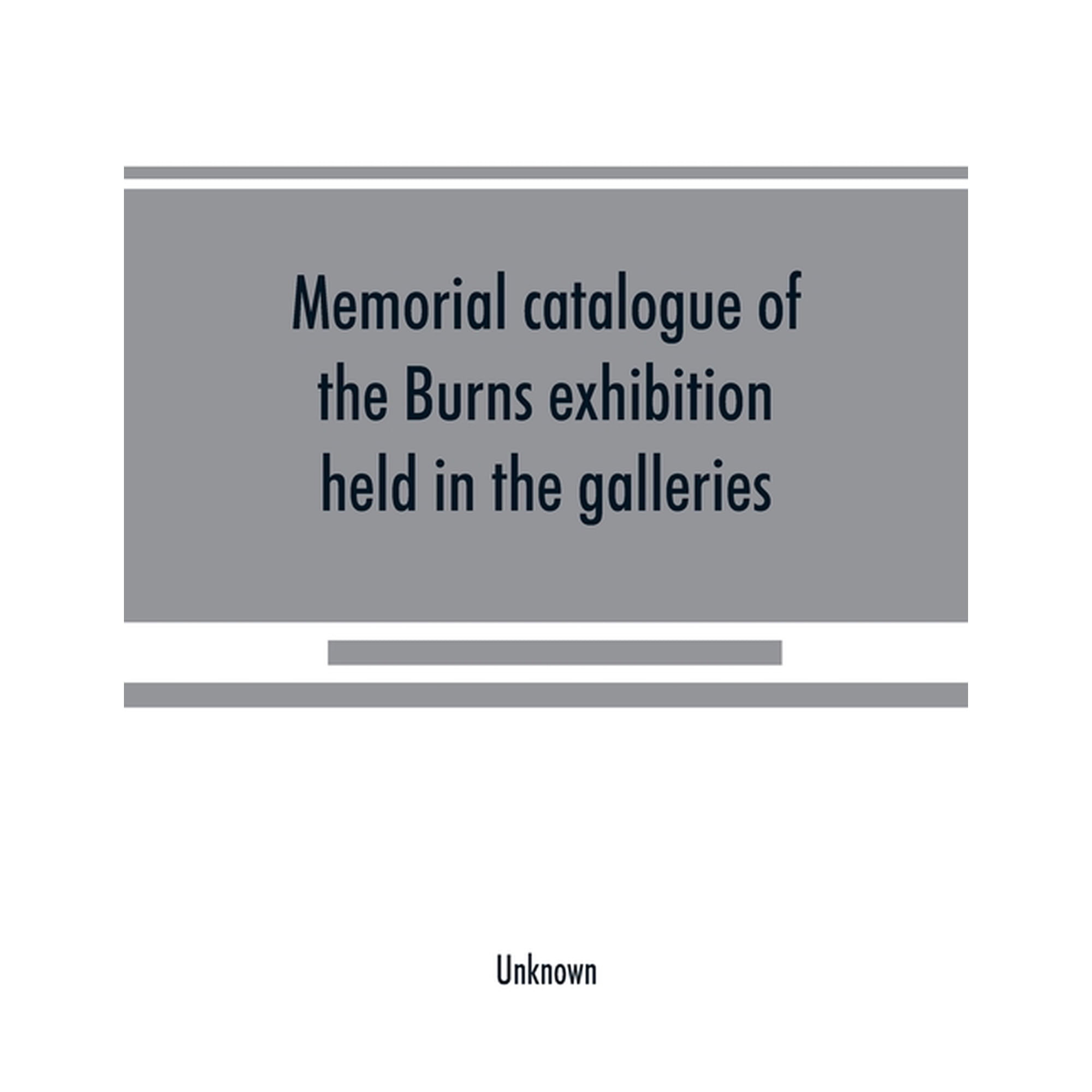Memorial catalogue of the Burns exhibition held in the galleries of the Royal Glasgow institute of the fine arts 175 Sau, (Paperback)