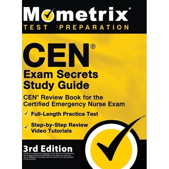CEN Exam Secrets Study Guide - CEN Review Book for the Certified Emergency Nurse Exam, Full-Length Practice Test, Step-b, (Hardcover)