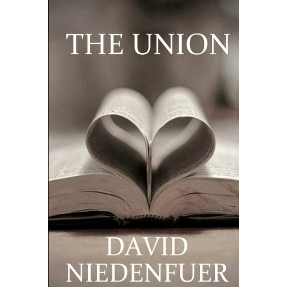 The Union A deeper understanding of the bride of Christ, and our relationship with Jesus, (Paperback)