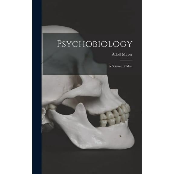Psychobiology; a Science of Man, (Hardcover)
