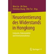 Neuorientierung Des Widerstands in Hongkong: Linkssein, Dekolonialitt Und Internationalismus (Paperback)