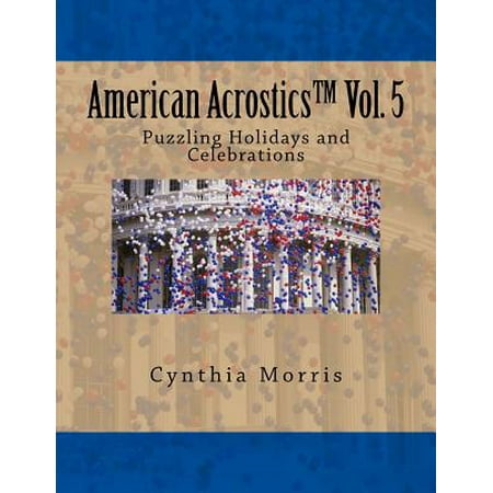 American Acrostics Volume 5 : Puzzling Holidays and (An American Celebration Of The Best Of Broadway May 28)