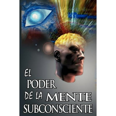 El Poder De La Mente Subconsciente ( The Power of the Subconscious Mind ), (Paperback)
