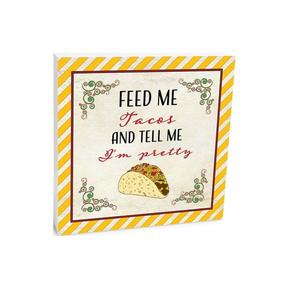 Feed Me Tacos Pretty Yellow Stripe Taco 10 x 10 Wood Tabletop Sign Plaque