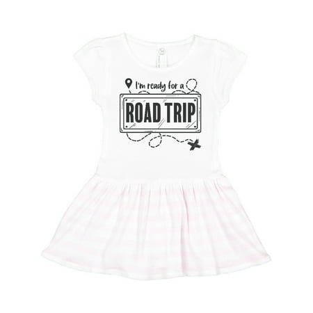 

Inktastic I m Ready For A Road Trip Gift Toddler Girl Dress