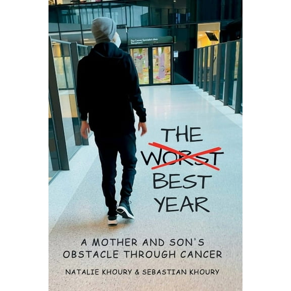The Worst Best Year - A Mother and Son's Obstacle Through Cancer, (Paperback)