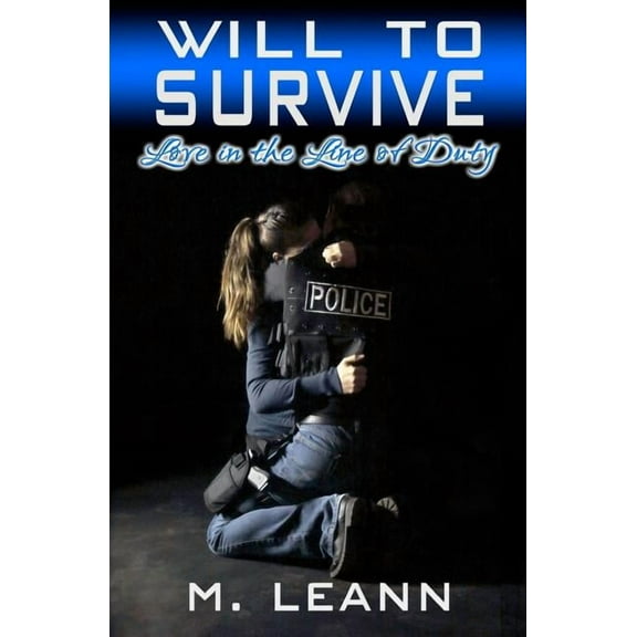 Will to Survive : Love in the Line of Duty (Paperback)