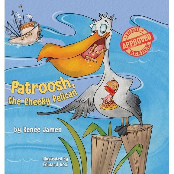 Patroosh, the Cheeky Pelican, (Hardcover)