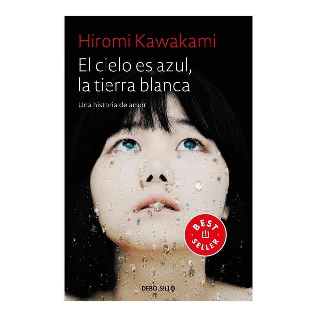 El Cielo es Azul, la Tierra Blanca Debolsillo Hiromi Kawakami