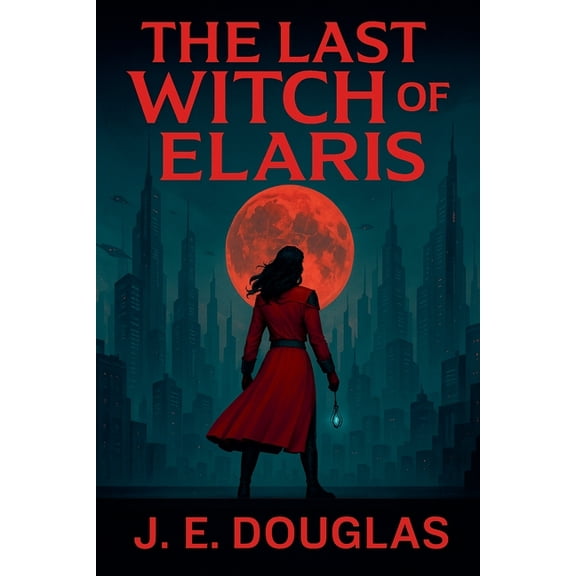 The Last Witch of Elaris, (Paperback)