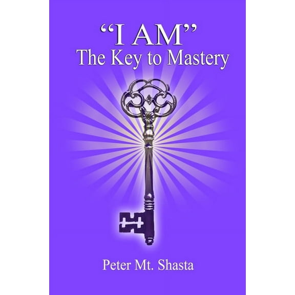 I Am Teachings "I AM" the Key to Mastery, (Paperback)