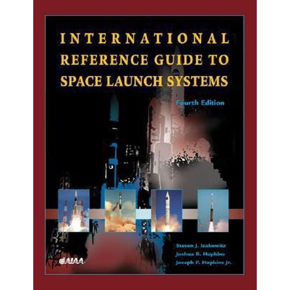 Pre-Owned International Reference Guide to Space Launch Systems, Fourth Edition (Paperback) 156347591X 9781563475917