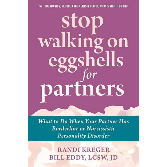 Stop Walking on Eggshells for Partners: What to Do When Your Partner Has Borderline or Narcissistic Personality Disorder, (Paperback)