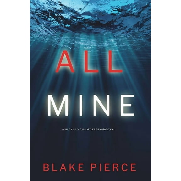 All Mine (A Nicky Lyons FBI Suspense Thriller-Book 1) (Paperback)