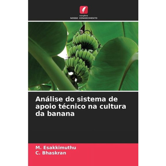 Análise do sistema de apoio técnico na cultura da banana, (Paperback)