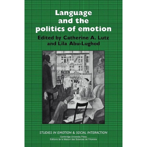 Studies in Emotion and Social Interactio Language and the Politics of Emotion, (Paperback)