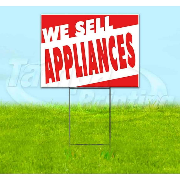 We Sell Appliances (18" x 24") Yard Sign, Includes Metal Step Stake