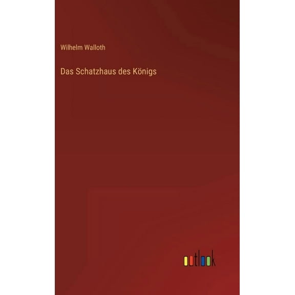Das Schatzhaus des Königs (Hardcover)