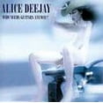 thumbnail image 3 of Who Needs Guitars Anyway Alice Deejay Audio CD NEW, 3 of 3