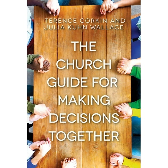 The Church Guide for Making Decisions Together, (Paperback)