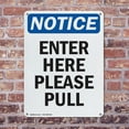 thumbnail image 4 of (2 Pack) Enter Here Please Pull OSHA Notice Sign 12 Inch X 18 Inch Plastic Sign, Weather Resistant, UV Protected for Workplace, Business, and Construction Site, Made in the USA, 4 of 8