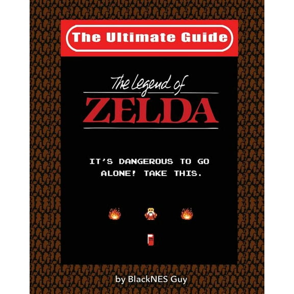 NES Classic: The Ultimate Guide to The Legend Of Zelda, (Paperback)