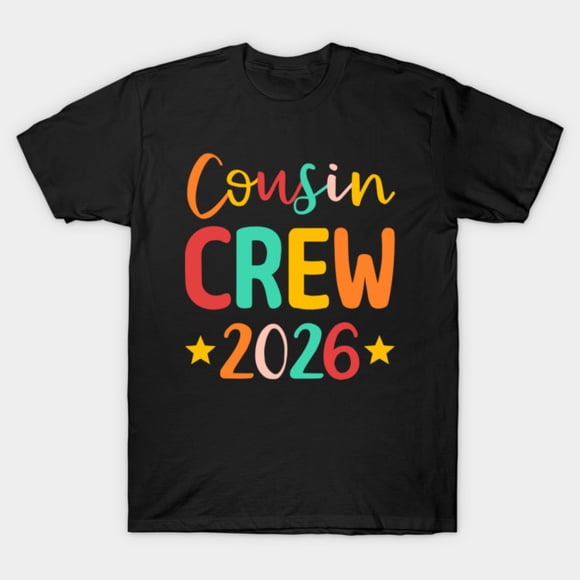 Cousin Crew 2026 T-Shirt Family Reunion Matching Gift ,for Men & Women, up to Size 5XL
