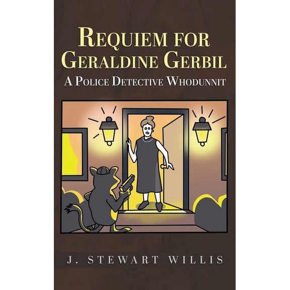 Requiem for Geraldine Gerbil: A Police Detective Whodunnit, (Hardcover)