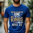 thumbnail image 2 of Real Kings Are Born on June 22 T-Shirt - Funny Birthday Gift for Men, 2 of 4