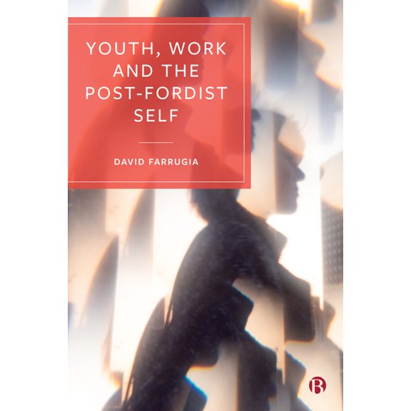 Youth, Work and the Post-Fordist Self, (Paperback)