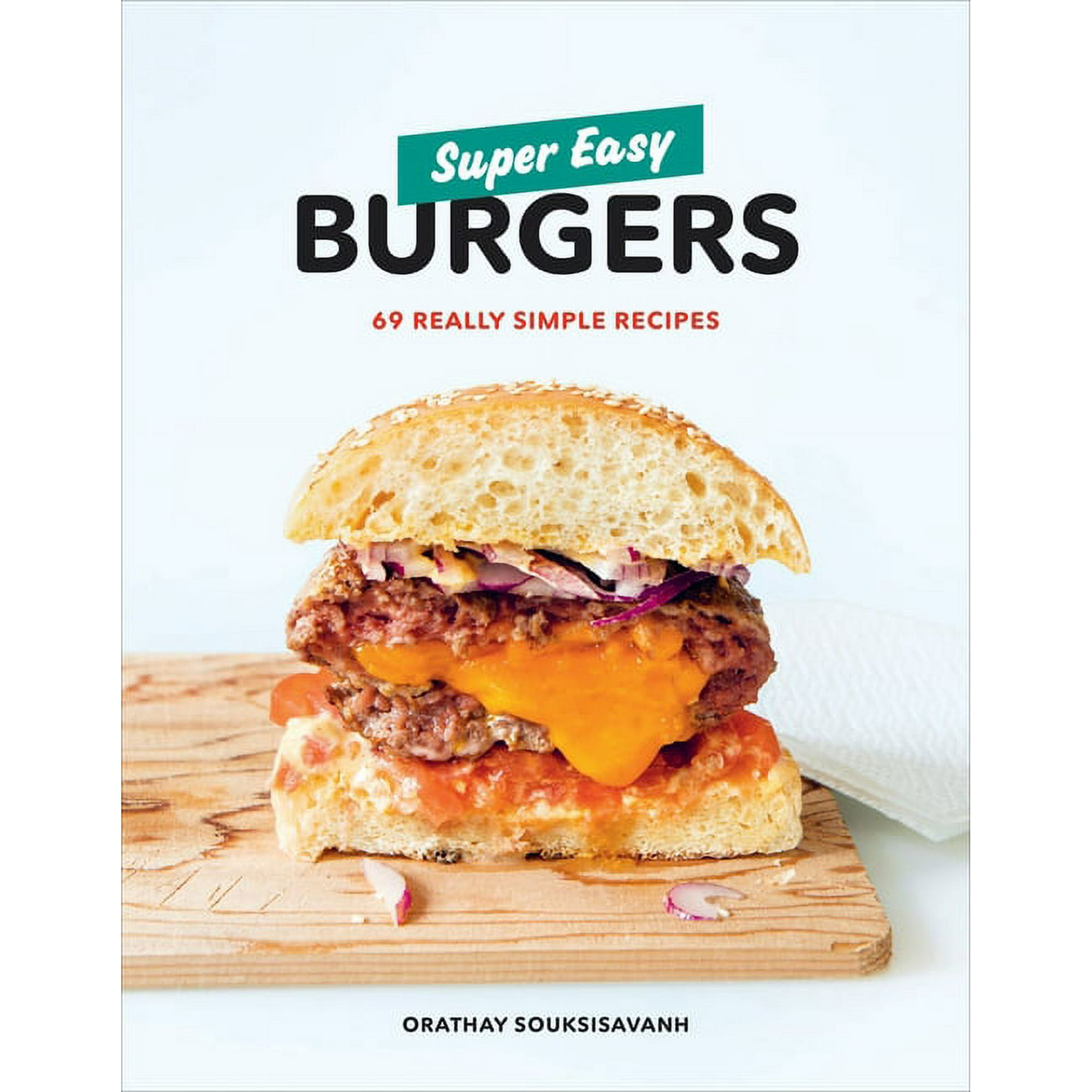Super Easy Burgers: 69 Really Simple Recipes: A Cookbook (Paperback)