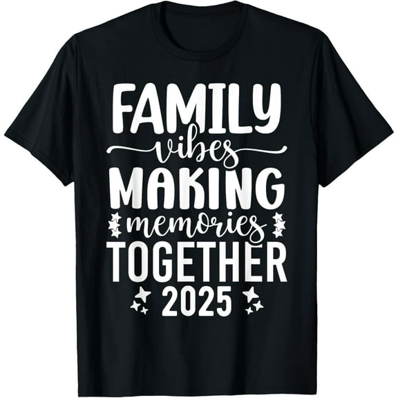 Family Vacation Vibes 2025 Making Memories Together T-Shirt