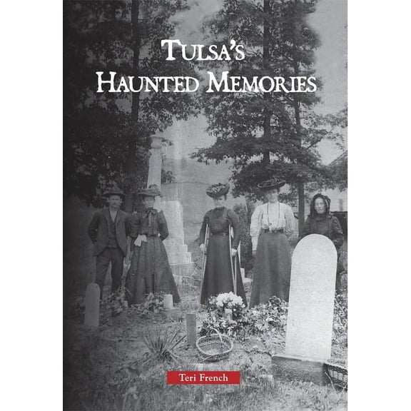 Tulsa's Haunted Memories, (Paperback)
