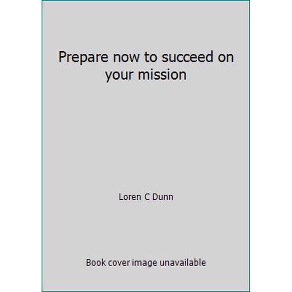 Pre-Owned Prepare now to succeed on your mission (Paperback) 0884943135 9780884943136