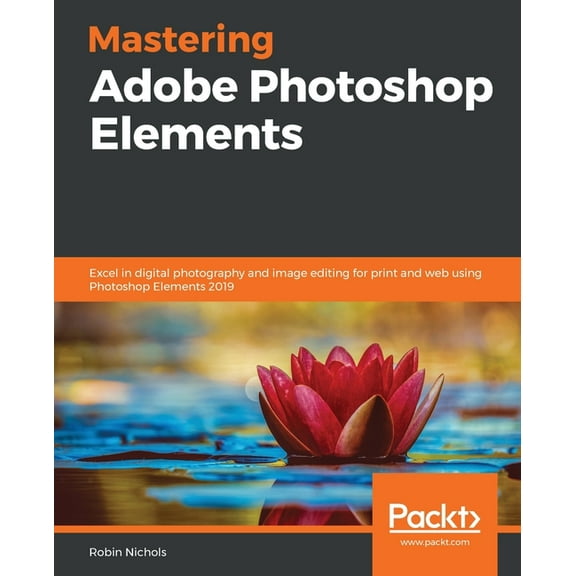 Mastering Adobe Photoshop Elements, (Paperback)