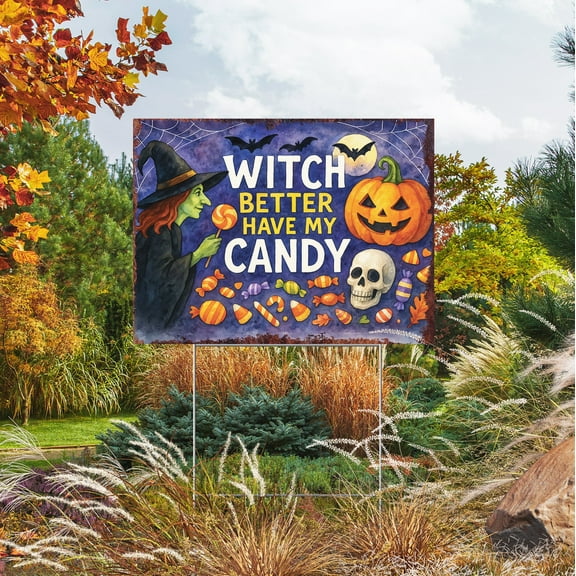 Witch Better Have My Candy Halloween Yard Sign & Stake