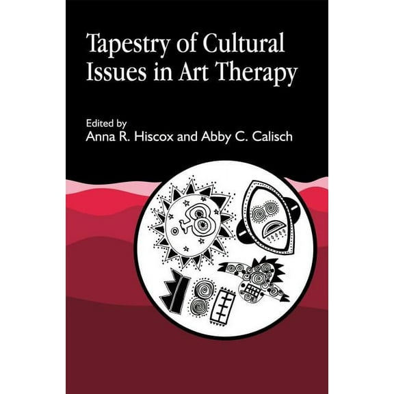 Tapestry of Cultural Issues in Art Therapy, (Paperback)