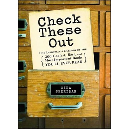 Pre-Owned Check These Out: One Librarian s Catalog of the 200 Coolest Best and Most Important Books You ll Ever Read
