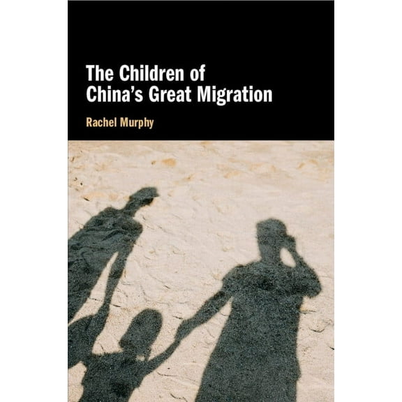 The Children of China's Great Migration, (Paperback)