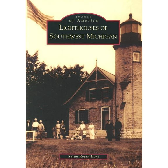 Lighthouses of Southwest Michigan (Paperback)