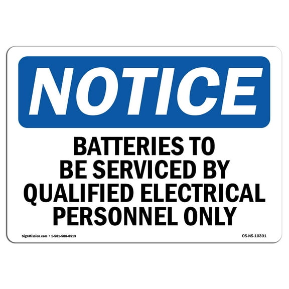 OSHA Notice Signs - Batteries To Be Serviced By Qualified Electrical Sign  | Extremely Durable Made in the USA Signs or Heavy Duty Vinyl label | Protect Your Warehouse & Business