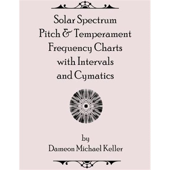 Pre-Owned Solar Spectrum Pitch & Temperament Frequency Charts with Intervals and Cymatics : 2nd Edition